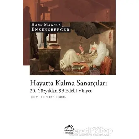 Hayatta Kalma Sanatçıları - Hans Magnus Enzensberger - İletişim Yayınevi