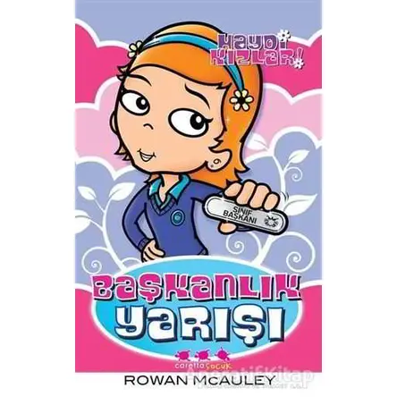 Haydi Kızlar: Başkanlık Yarışı - Rowan McAuley - Caretta Çocuk