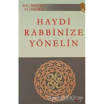 Haydi Rabbinize Yönelin - Mecdi El-Hilali - Beka Yayınları