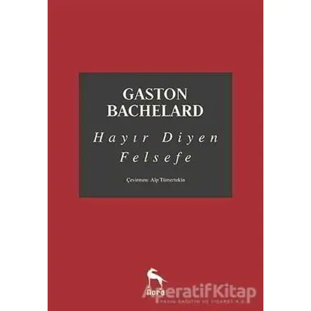 Hayır Diyen Felsefe - Gaston Bachelard - Nora Kitap