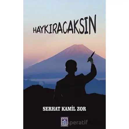 Haykıracaksın - Serhat Kamil Zor - Göl Yayıncılık