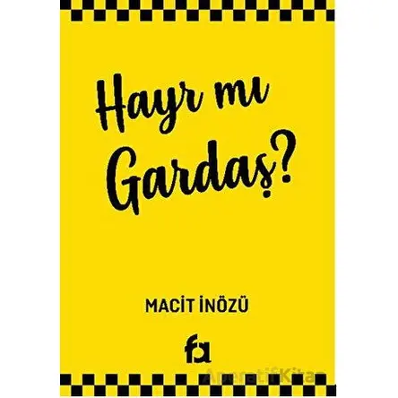 Hayr Mı Gardaş? - Macit İnözü - Fa Yayınları