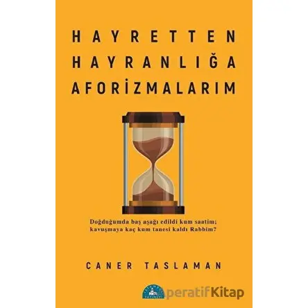 Hayretten Hayranlığa Aforizmalarım - Caner Taslaman - İstanbul Yayınevi