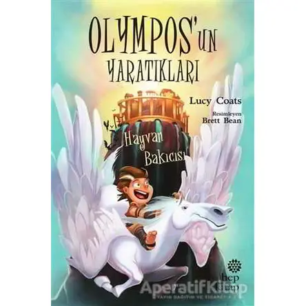 Hayvan Bakıcısı - Olympos’un Yaratıkları - Lucy Coats - Hep Kitap