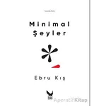 Minimal Şeyler - Ebru Kış - İkaros Yayınları