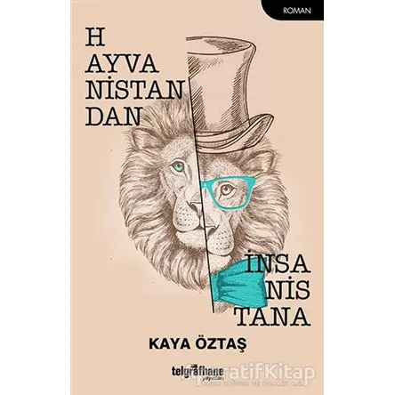 Hayvanistandan İnsanistana - Kaya Öztaş - Telgrafhane Yayınları