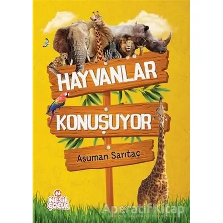 Hayvanlar Konuşuyor - Asuman Sarıtaç - Nesil Çocuk Yayınları