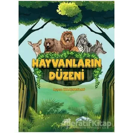 Hayvanların Düzeni - Ayşen Kılıçarslan - Yade Kitap