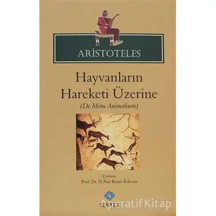 Hayvanların Hareketi Üzerine - Aristoteles - Sentez Yayınları