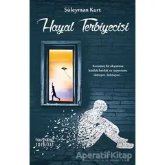 Hayal Terbiyecisi - Süleyman Kurt - Hayykitap