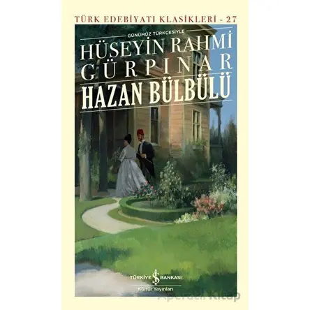 Hazan Bülbülü - Hüseyin Rahmi Gürpınar - İş Bankası Kültür Yayınları
