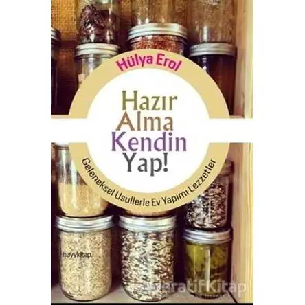 Hazır Alma Kendin Yap! - Hülya Erol - Hayykitap