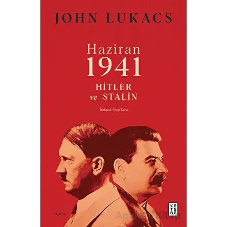 Haziran 1941 - John Lukacs - Ketebe Yayınları