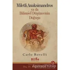 Miletli Anaksimandros Ya Da Bilimsel Düşüncenin Doğuşu - Carlo Rovelli - Bilge Kültür Sanat