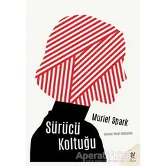 Sürücü Koltuğu - Muriel Spark - Siren Yayınları