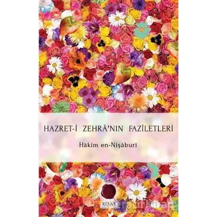 Hazret-i Zehranın Faziletleri - Hakim en-Nişaburi - Revak Kitabevi