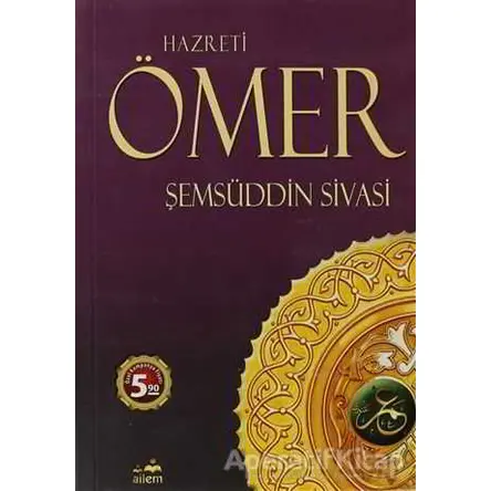 Hazreti Ömer - Şemsüddin Ahmed Sivasi - Ailem Yayınları