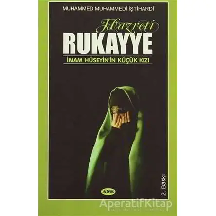 Hazreti Rukayye - Muhammed Muhammedi İştihardi - Asr Yayınları