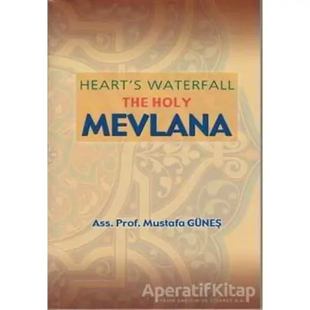 Heart’s Waterfall the Holy Mevlana - Mustafa Güneş - Sahhaflar Kitap Sarayı