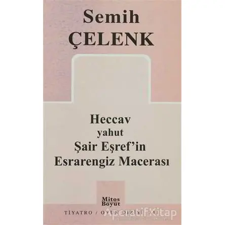Heccav yahut Şair Eşref’in Esrarengiz Macerası - Semih Çelenk - Mitos Boyut Yayınları