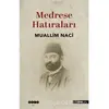 Medrese Hatıraları - Muallim Naci - Hece Yayınları