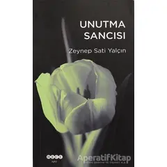 Unutma Sancısı - Zeynep Sati Yalçın - Hece Yayınları