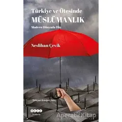 Türkiye ve Ötesinde Müslümanlık - Neslihan Çevik - Hece Yayınları