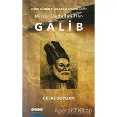 Urdu Dilinin Türk Asıllı Efsane Şairi Mirza Esedullah Han Galip - Celal Soydan - Hece Yayınları