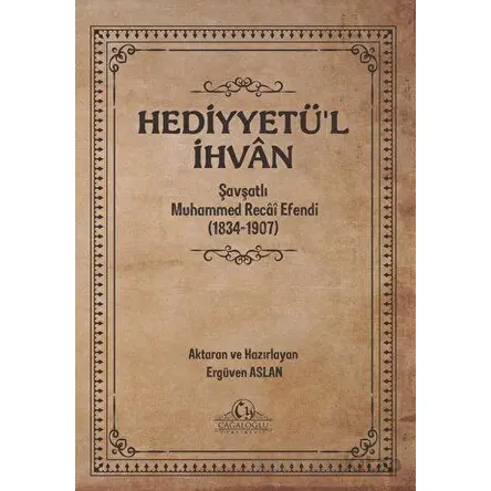 Hediyyetü’l İhvan - Muhammed Recai Efendi - Cağaloğlu Yayınevi