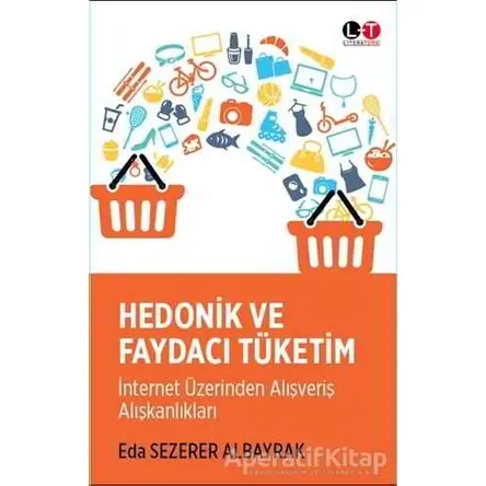 Hedonik ve Faydacı Tüketim - Eda Sezerer Albayrak - Litera Türk