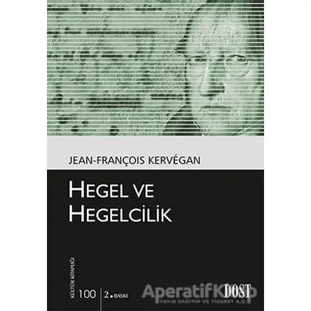 Hegel ve Hegelcilik - Jean-François Kervegan - Dost Kitabevi Yayınları