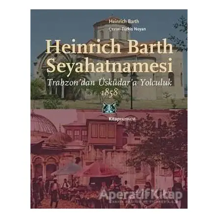 Heinrich Barth Seyahatnamesi - Heinrich Barth - Kitap Yayınevi