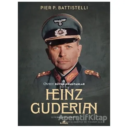 Heinz Guderian - Pier P. Battistelli - Kronik Kitap