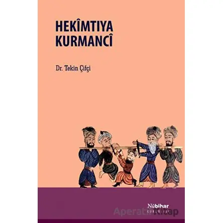 Hekimtiya Kurmanci - Tekin Çifçi - Nubihar Yayınları