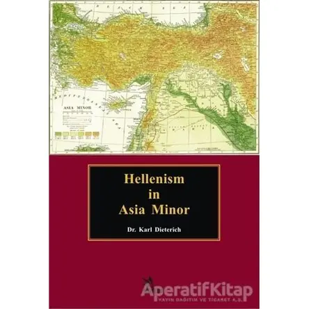 Hellenism in Asia Minor - Karl Dieterich - Kriter Yayınları