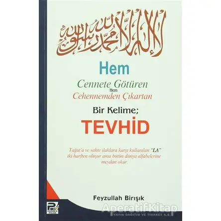 Hem Cennete Götüren Hem Cehennemden Çıkartan Bir Kelime: Tevhid