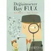 Değişimsever Bay Flux - Kyo Maclear - Hep Kitap