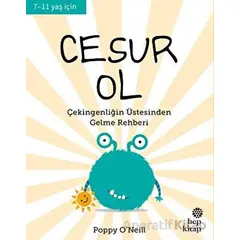 Cesur Ol - İyi Yaşa, Sağlıklı Ol Serisi - Poppy O’Neill - Hep Kitap