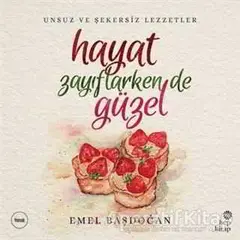 Hayat Zayıflarken de Güzel - Emel Başdoğan - Hep Kitap