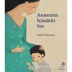 Annemin İçindeki Ses - Deniz Üçbaşaran - Hep Kitap