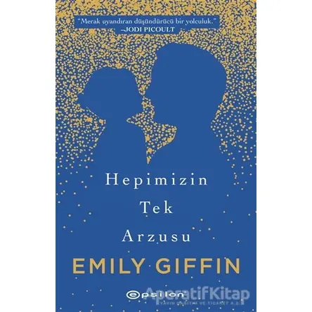 Hepimizin Tek Arzusu - Emily Giffin - Epsilon Yayınevi