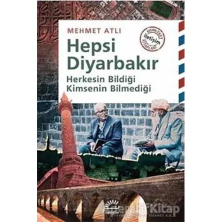 Hepsi Diyarbakır - Mehmet Atlı - İletişim Yayınevi