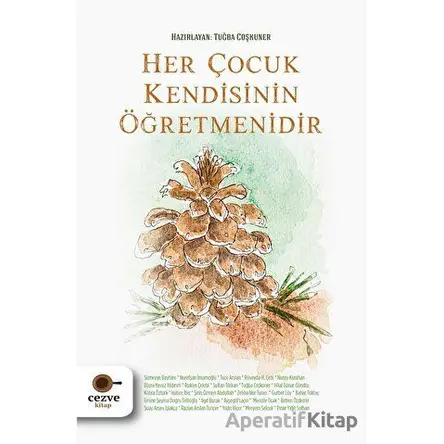 Her Çocuk Kendisinin Öğretmenidir - Tuğba Coşkuner - Cezve Kitap