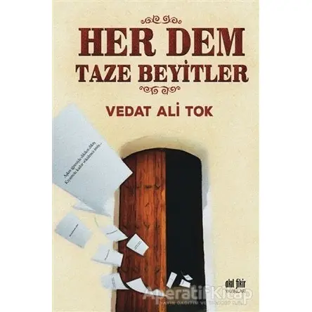 Her Dem Taze Beyitler - Vedat Ali Tok - Akıl Fikir Yayınları