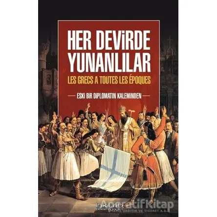 Her Devirde Yunanlılar - Kolektif - İnkılab Yayınları