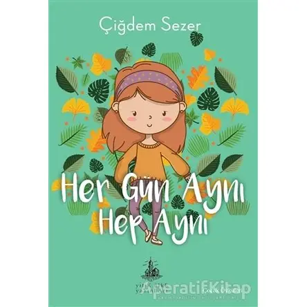 Her Gün Aynı Hep Aynı - Çiğdem Sezer - Yitik Ülke Yayınları