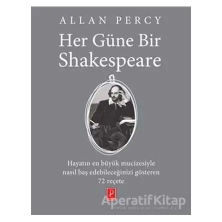 Her Güne Bir Shakespeare - Allan Percy - Pena Yayınları