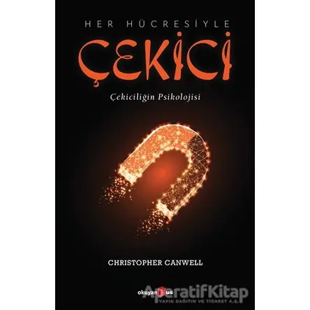 Her Hücresiyle Çekici - Christopher Canwell - Okuyan Us Yayınları