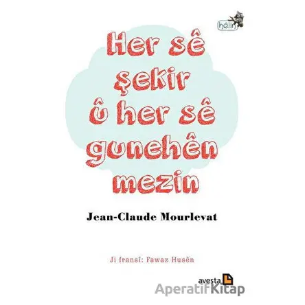 Her Se Şekir U Her Se Gunehen Mezin - Jean Claude Mourlevat - Avesta Yayınları