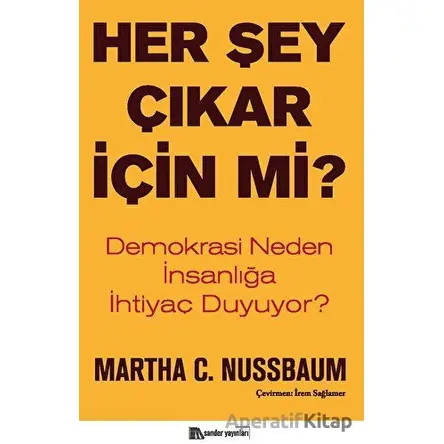 Her Şey Çıkar İçin mi? - Martha C. Nussbaum - Sander Yayınları